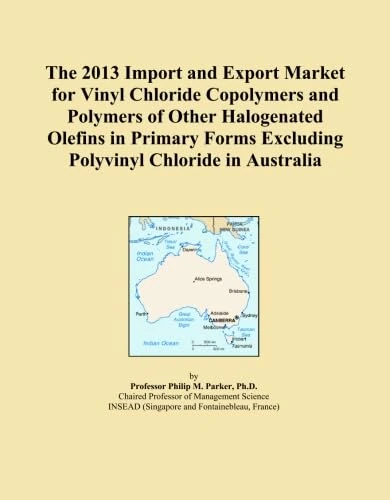 The 2013 Import and Export Market for Vinyl Chloride Copolymers and Polymers of Other Halogenated Olefins in Primary Forms Excluding Polyvinyl Chloride in Australia