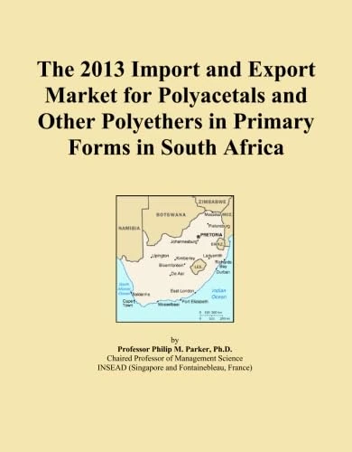 The 2013 Import and Export Market for Polyacetals and Other Polyethers in Primary Forms in South Africa