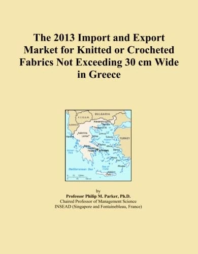 The 2013 Import and Export Market for Knitted or Crocheted Fabrics Not Exceeding 30 cm Wide in Greece