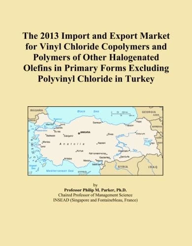 The 2013 Import and Export Market for Vinyl Chloride Copolymers and Polymers of Other Halogenated Olefins in Primary Forms Excluding Polyvinyl Chloride in Turkey