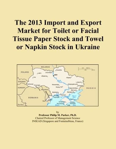 The 2013 Import and Export Market for Toilet or Facial Tissue Paper Stock and Towel or Napkin Stock in Ukraine