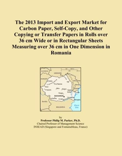 The 2013 Import and Export Market for Carbon Paper, Self-Copy, and Other Copying or Transfer Papers in Rolls over 36 cm Wide or in Rectangular Sheets Measuring over 36 cm in One Dimension in Romania