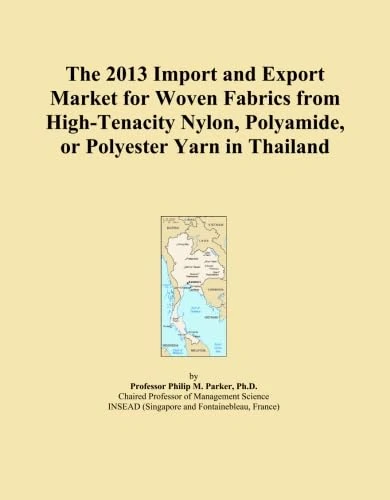 The 2013 Import and Export Market for Woven Fabrics from High-Tenacity Nylon, Polyamide, or Polyester Yarn in Thailand