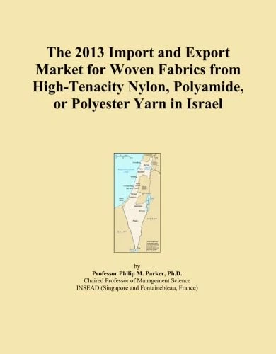 The 2013 Import and Export Market for Woven Fabrics from High-Tenacity Nylon, Polyamide, or Polyester Yarn in Israel