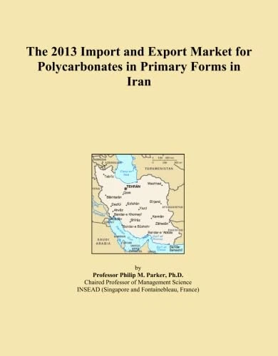 The 2013 Import and Export Market for Polycarbonates in Primary Forms in Iran