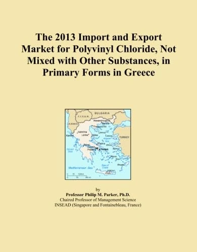 The 2013 Import and Export Market for Polyvinyl Chloride, Not Mixed with Other Substances, in Primary Forms in Greece