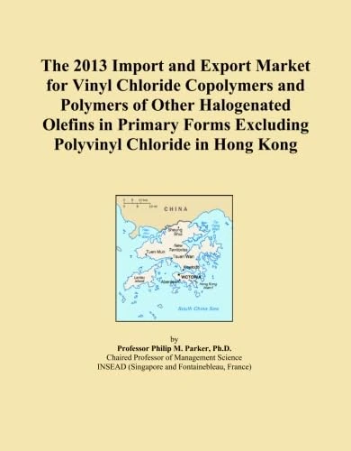 The 2013 Import and Export Market for Vinyl Chloride Copolymers and Polymers of Other Halogenated Olefins in Primary Forms Excluding Polyvinyl Chloride in Hong Kong