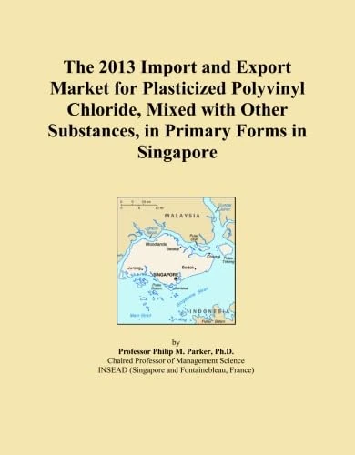 The 2013 Import and Export Market for Plasticized Polyvinyl Chloride, Mixed with Other Substances, in Primary Forms in Singapore