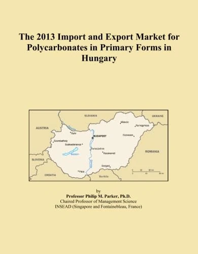 The 2013 Import and Export Market for Polycarbonates in Primary Forms in Hungary