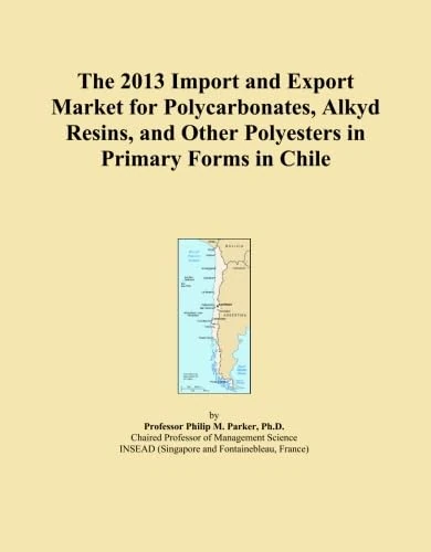 The 2013 Import and Export Market for Polycarbonates, Alkyd Resins, and Other Polyesters in Primary Forms in Chile