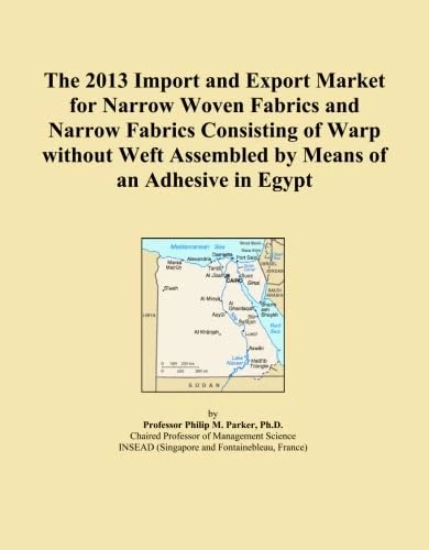 The 2013 Import and Export Market for Narrow Woven Fabrics and Narrow Fabrics Consisting of Warp without Weft Assembled by Means of an Adhesive in Egypt