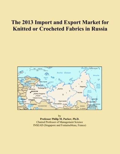 The 2013 Import and Export Market for Knitted or Crocheted Fabrics in Russia