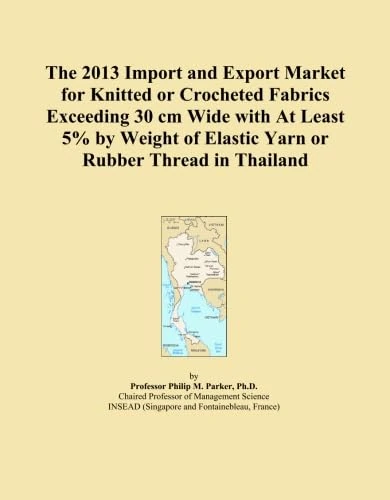 The 2013 Import and Export Market for Knitted or Crocheted Fabrics Exceeding 30 cm Wide with At Least 5% by Weight of Elastic Yarn or Rubber Thread in Thailand