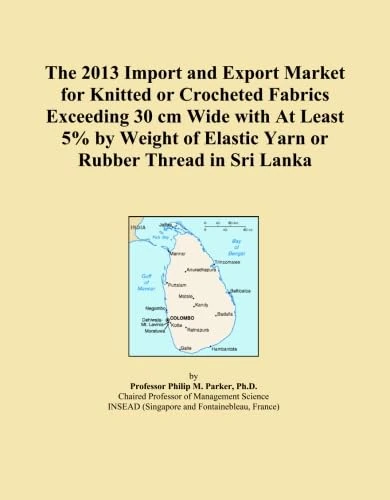 The 2013 Import and Export Market for Knitted or Crocheted Fabrics Exceeding 30 cm Wide with At Least 5% by Weight of Elastic Yarn or Rubber Thread in Sri Lanka
