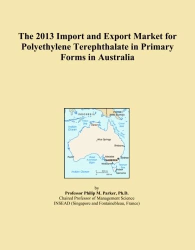 The 2013 Import and Export Market for Polyethylene Terephthalate in Primary Forms in Australia