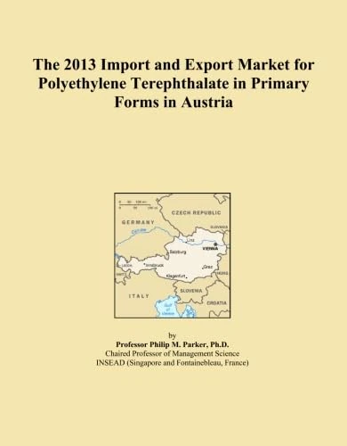 The 2013 Import and Export Market for Polyethylene Terephthalate in Primary Forms in Austria