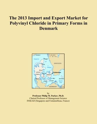 The 2013 Import and Export Market for Polyvinyl Chloride in Primary Forms in Denmark