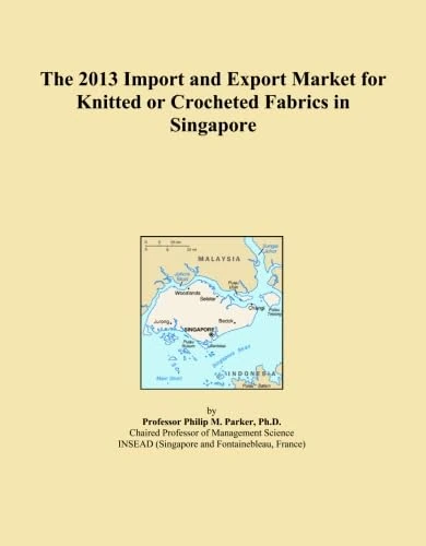 The 2013 Import and Export Market for Knitted or Crocheted Fabrics in Singapore