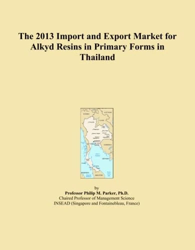 The 2013 Import and Export Market for Alkyd Resins in Primary Forms in Thailand