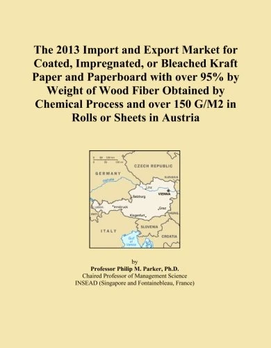 The 2013 Import and Export Market for Coated, Impregnated, or Bleached Kraft Paper and Paperboard with over 95% by Weight of Wood Fiber Obtained by ... over 150 G/M2 in Rolls or Sheets in Austria