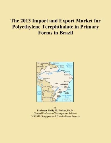 The 2013 Import and Export Market for Polyethylene Terephthalate in Primary Forms in Brazil