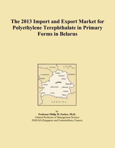 The 2013 Import and Export Market for Polyethylene Terephthalate in Primary Forms in Belarus