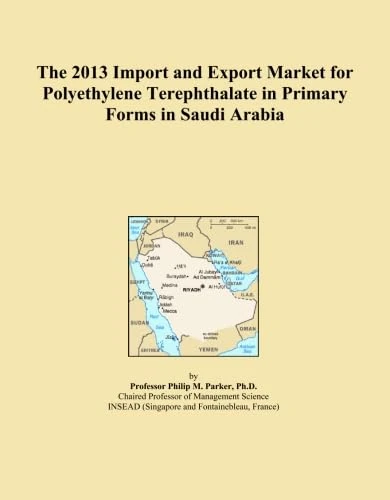 The 2013 Import and Export Market for Polyethylene Terephthalate in Primary Forms in Saudi Arabia