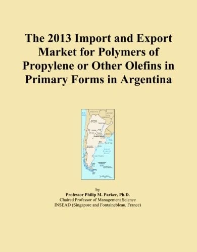 The 2013 Import and Export Market for Polymers of Propylene or Other Olefins in Primary Forms in Argentina