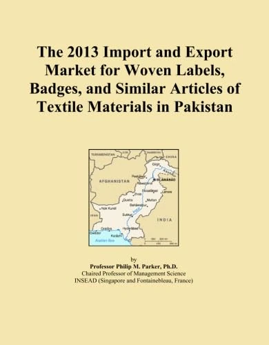 The 2013 Import and Export Market for Woven Labels, Badges, and Similar Articles of Textile Materials in Pakistan