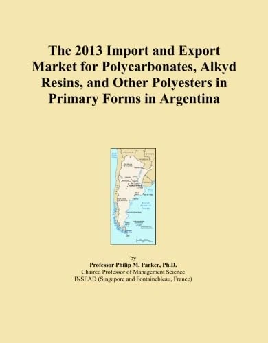 The 2013 Import and Export Market for Polycarbonates, Alkyd Resins, and Other Polyesters in Primary Forms in Argentina