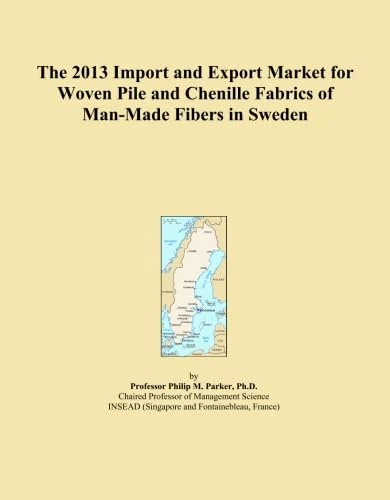 The 2013 Import and Export Market for Woven Pile and Chenille Fabrics of Man-Made Fibers in Sweden