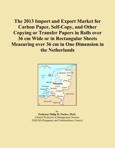 The 2013 Import and Export Market for Carbon Paper, Self-Copy, and Other Copying or Transfer Papers in Rolls over 36 cm Wide or in Rectangular Sheets ... 36 cm in One Dimension in the Netherlands