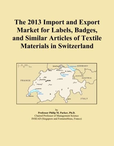 The 2013 Import and Export Market for Labels, Badges, and Similar Articles of Textile Materials in Switzerland