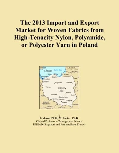 The 2013 Import and Export Market for Woven Fabrics from High-Tenacity Nylon, Polyamide, or Polyester Yarn in Poland