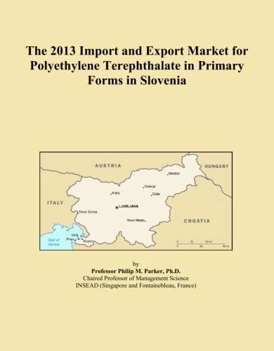 The 2013 Import and Export Market for Polyethylene Terephthalate in Primary Forms in Slovenia