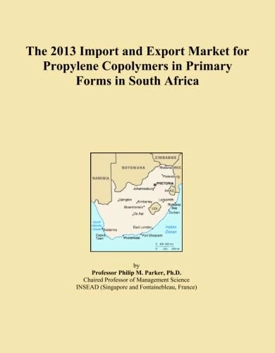 The 2013 Import and Export Market for Propylene Copolymers in Primary Forms in South Africa