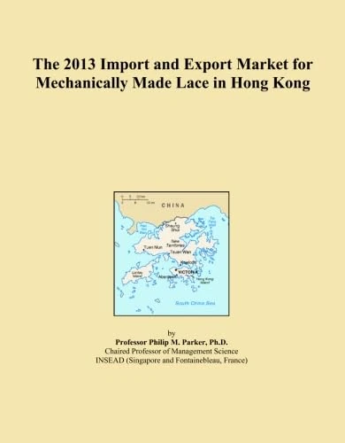 The 2013 Import and Export Market for Mechanically Made Lace in Hong Kong
