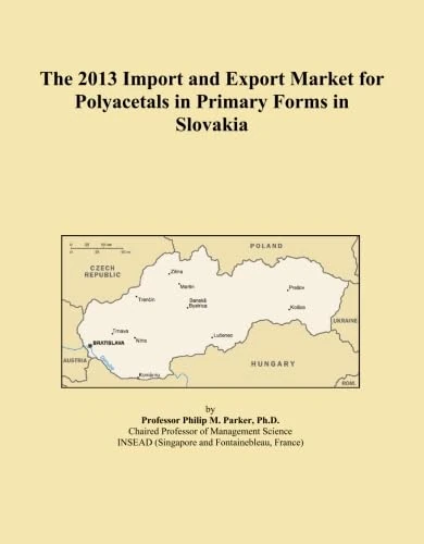 2013 Polyacetals Import Export Market Slovakia