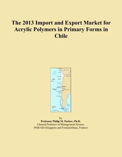 The 2013 Import and Export Market for Acrylic Polymers in Primary Forms in Chile