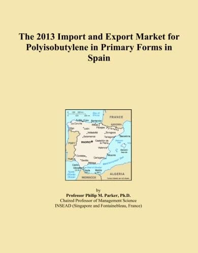 The 2013 Import and Export Market for Polyisobutylene in Primary Forms in Spain