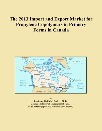 The 2013 Import and Export Market for Propylene Copolymers in Primary Forms in Canada