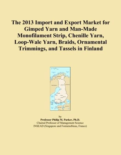 The 2013 Import and Export Market for Gimped Yarn and Man-Made Monofilament Strip, Chenille Yarn, Loop-Wale Yarn, Braids, Ornamental Trimmings, and Tassels in Finland
