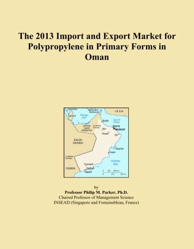 The 2013 Import and Export Market for Polypropylene in Primary Forms in Oman