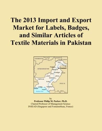 The 2013 Import and Export Market for Labels, Badges, and Similar Articles of Textile Materials in Pakistan