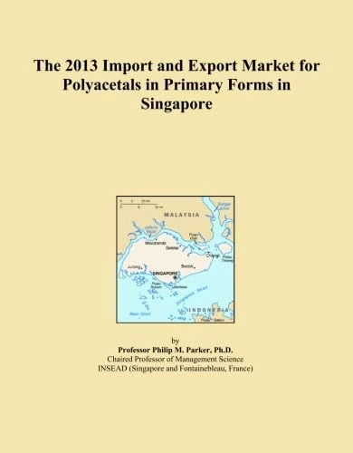 The 2013 Import and Export Market for Polyacetals in Primary Forms in Singapore