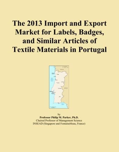 The 2013 Import and Export Market for Labels, Badges, and Similar Articles of Textile Materials in Portugal