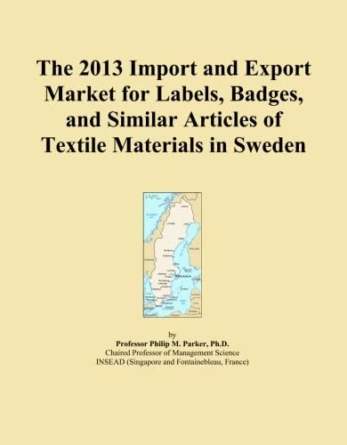 The 2013 Import and Export Market for Labels, Badges, and Similar Articles of Textile Materials in Sweden