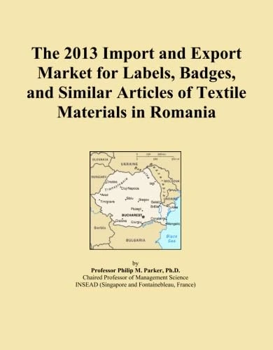The 2013 Import and Export Market for Labels, Badges, and Similar Articles of Textile Materials in Romania