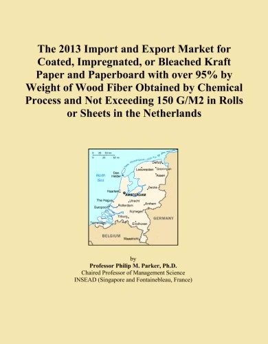 The 2013 Import and Export Market for Coated, Impregnated, or Bleached Kraft Paper and Paperboard with over 95% by Weight of Wood Fiber Obtained by ... G/M2 in Rolls or Sheets in the Netherlands