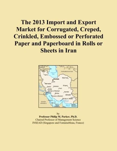 The 2013 Import and Export Market for Corrugated, Creped, Crinkled, Embossed or Perforated Paper and Paperboard in Rolls or Sheets in Iran